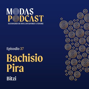 Ep. 37: Bachisio Pira, Bitzi