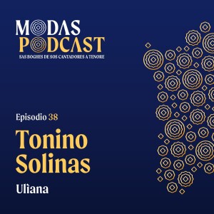 Ep. 38: Tonino Solinas, Ulìana