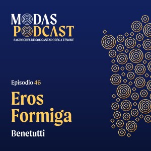 Ep. 46: Eros Formiga, Benetutti