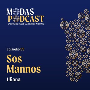 Ep. 55: Sos Mannos, Ulìana