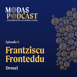 Ep. 9: Frantziscu Fronteddu, Orosei