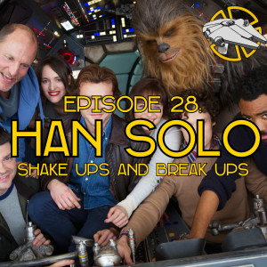Han Solo - Shake Ups and Break Ups