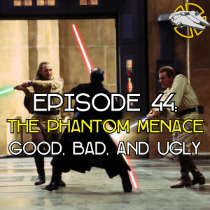 The Phantom Menace - Good, Bad, and Ugly