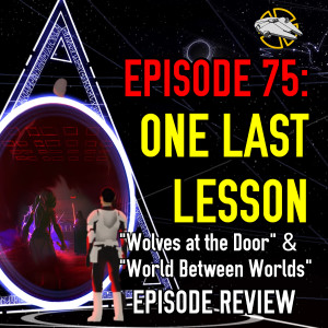 ”Wolves at the Door” and ”A World Between Worlds” - Star Wars Rebels Review