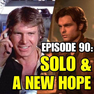 Solo and A New Hope