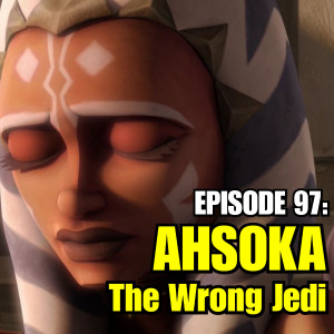 Ahsoka - The Wrong Jedi