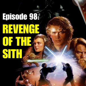 Revenge of the Sith - Saga Rewatch