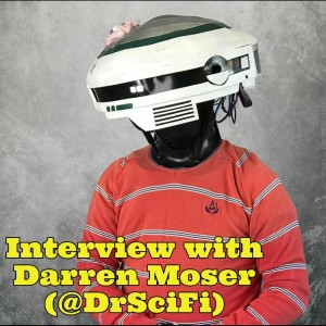 Interview with Darren Moser (@DrSciFi)