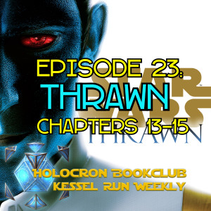 Thrawn: Chapters 13-15 (Holocron Book Club)