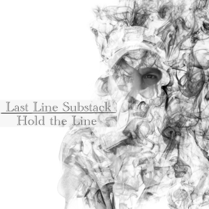 Last Line Substack - The Lazarus Effect