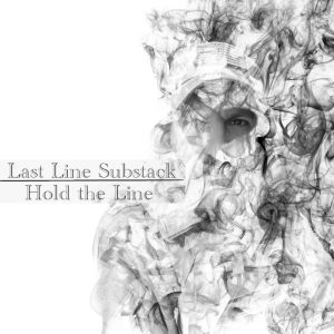 Last Line Substack - Revisited: Eli, Eli, Lema Sabachthani