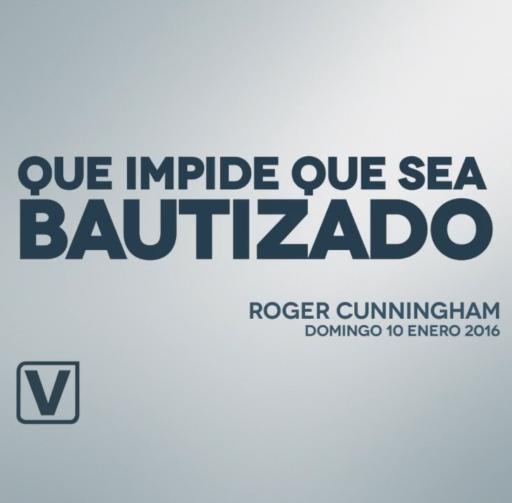 Que Impide que Sea Bautizado - 10/01/16