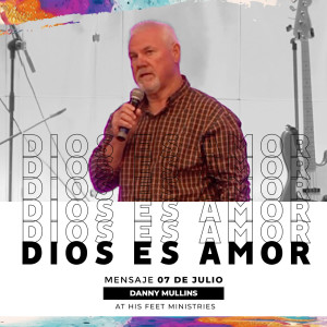 Dios es Amor - Danny Mullins - 07/07/2019