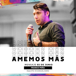 Amemos más - Franco Peña - 02/06/2019