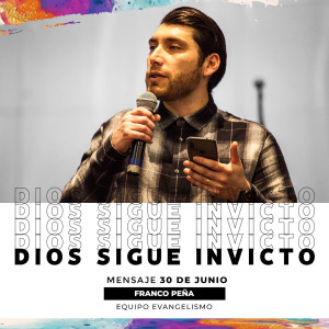 Dios sigue invicto - Franco Peña - 30/06/2019