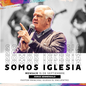 Somos Iglesia - Jorge Sennewald - 15/09/2019