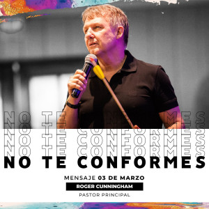 No te conformes - Roger Cunningham - 03/03/19