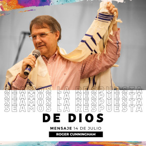 Seamos la respuesta de Dios - Roger Cunningham - 14/07/2019