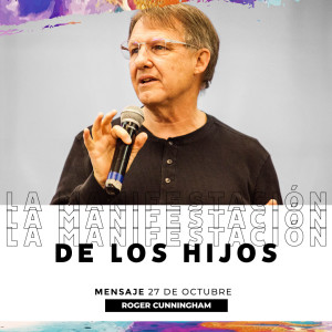 La manifestación de los hijos - Roger Cunningham 27/10/2019