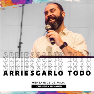 Arriesgarlo todo - Christian Tichauer - 28/07/2019