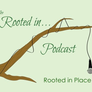 S1E3: Rooted in Place