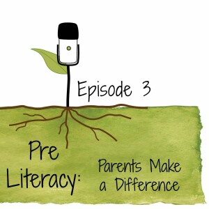 S4E3: Pre-Literacy – Parents Make a Difference