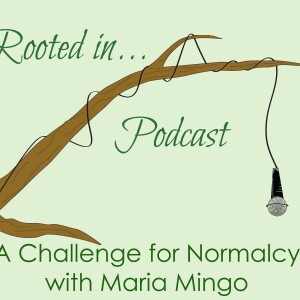 S3E6: A Challenge for Normalcy with Maria Mingo
