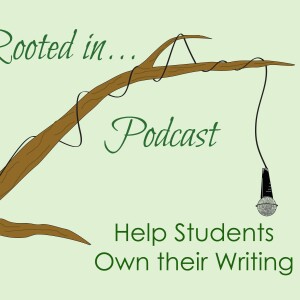 S2E5: Help Students Own their Writing