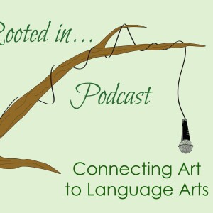 S2E1: Connecting Art To Language Arts
