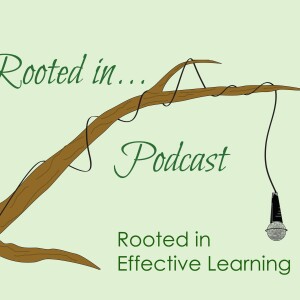 S1E6: Rooted in Effective Teaching