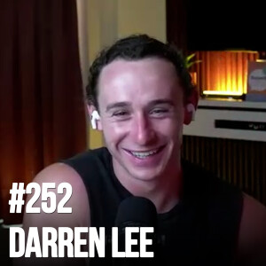 #252: Darren Lee - International Podcasting; Coaching $50 Billion a year Companies; Rescuing dogs