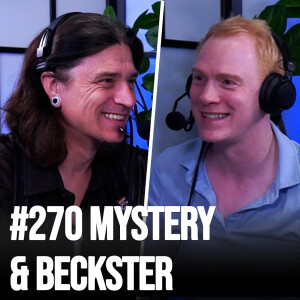 #270 Mystery & Beckster - PUA; Entering Playboy Mansion; Secret to Attracting Clients;