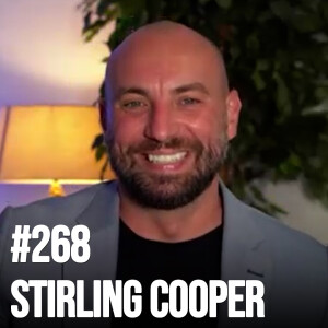 #268 Stirling Cooper - Ex-Adult Film Star; World's #1 Sex Coach for Men; Entrepreneur; Personal Branding