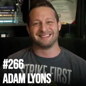 #266 Adam Lyons - Dating 2 Women at the Same Time; Sword Fighting; Managing PR Crisis; Dating Coach