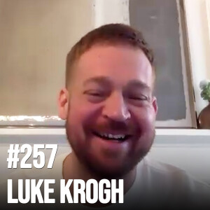 #257 Luke Krogh - Internationally Renowned Social Circle Teacher, Personal Branding & Networking