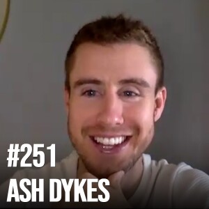 #251: Ash Dykes - Walking Across Mongolia & the Yangtze; City vs. Wilderness Life; Mental Resilience