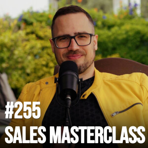 #255: Mastering Sales Calls: Your Comprehensive Guide to Success
