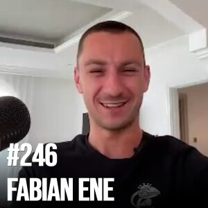 #246: Fabian Ene - Losing Everything at 25, Teaching 500+ Men How To Fight, Why Are Today’s Men Weak