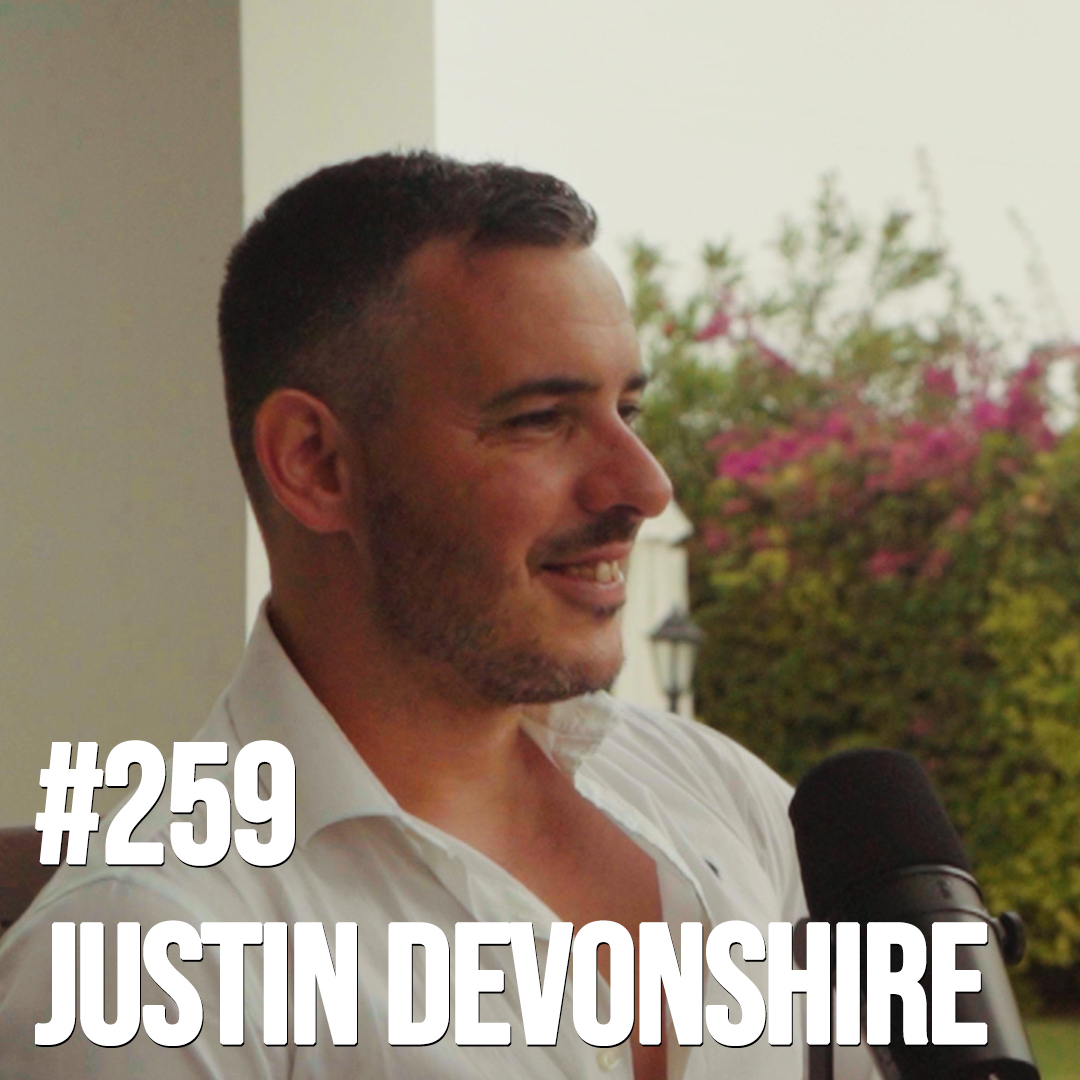 #259 Justin Devonshire - The Alex Hormozi of the UK; Business Owner; Gym Owner; Fitness Mogul