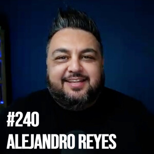 #240: Alejandro Reyes - Raising Kids as an Entrepreneur, Crazy Lessons from the Bible, and How to Dominate Your Niche