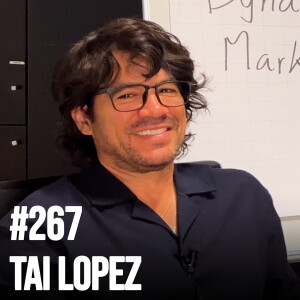 #267 Tai Lopez - Wealth & IQ; Living with Amish; Advantages of AI; Regulating testosterone