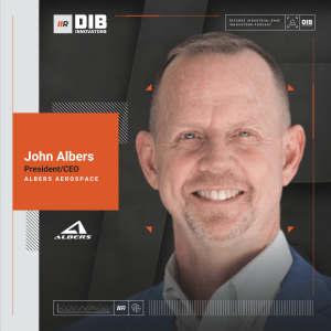 EP 66 — Albers Aerospace’s John Albers on Vertical Integration Approach Solving DIB Gaps