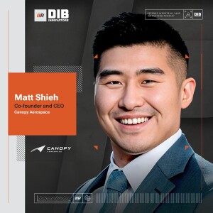 EP 28 — Canopy Aerospace’s Matt Shieh on Accelerator Programs for Propelling Growth in the Aerospace Industry