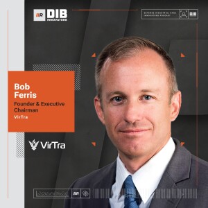 EP 9  — VirTra's Bob Ferris on Pioneering Virtual Training for Defense Advancement