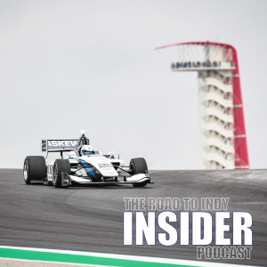 Road To Indy Insider Podcast - EP.15 - 2019 COTA - Breakdown