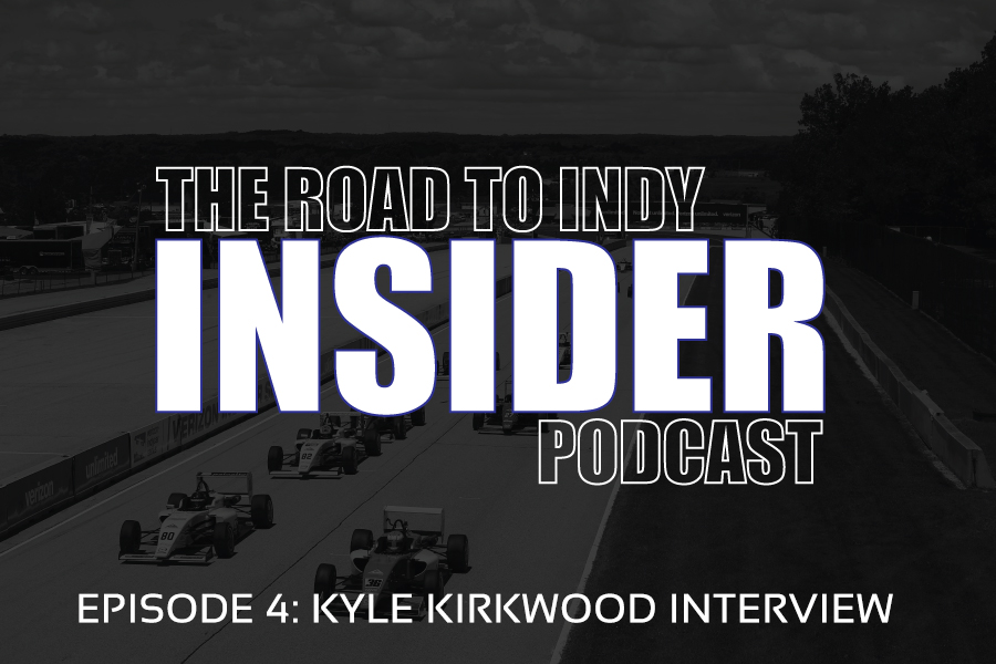 Road To Indy Insider Podcast - EP.4 - Kyle Kirkwood