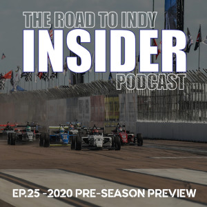 Road To Indy Insider Podcast - EP.25 - 2020 Pre-Season Preview with Steve Wittich