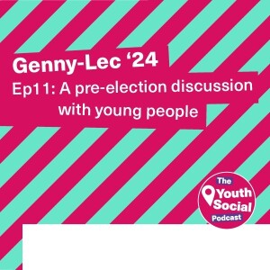 Ep11: GennyLec '24 - A pre-election discussion with young people