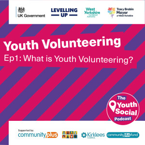 Ep1: What is Youth Volunteering?
