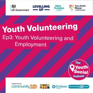 Ep3: Youth Volunteering and Employment